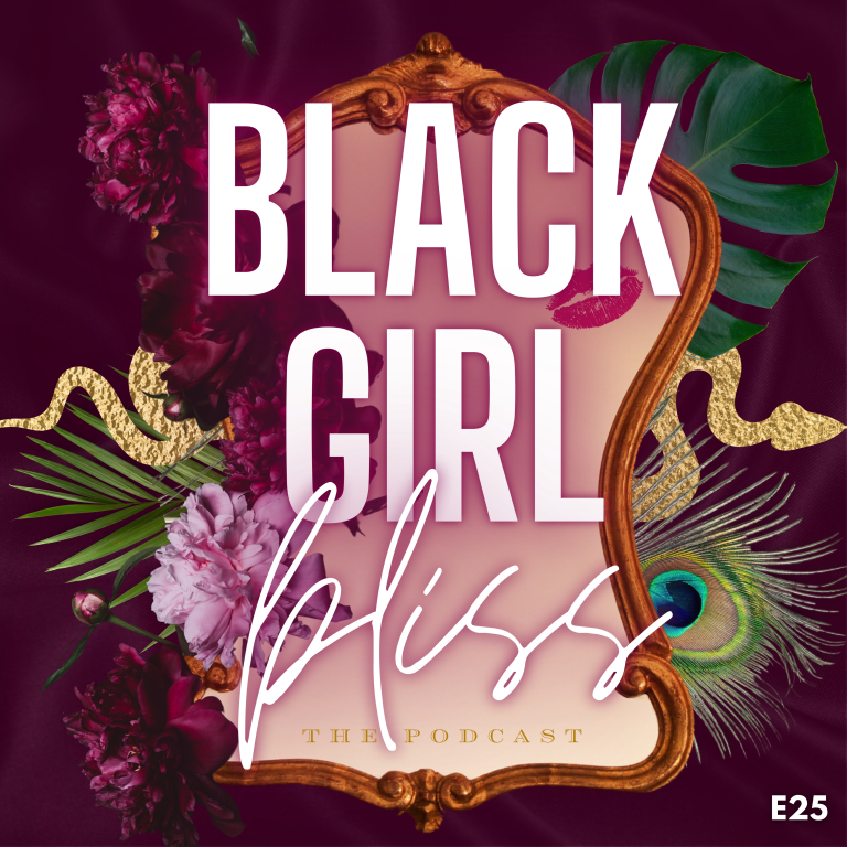 Black Girl Bliss in white letters with pink glowing outline in front of a gold ornate mirror. The words "the podcast" are written in small gold font at the bottom of the mirror. Behind the mirror is a pink satin fabric background with dark pink plowers, green plant foliage, peacock feathers, and a gold foil outline of a snake.